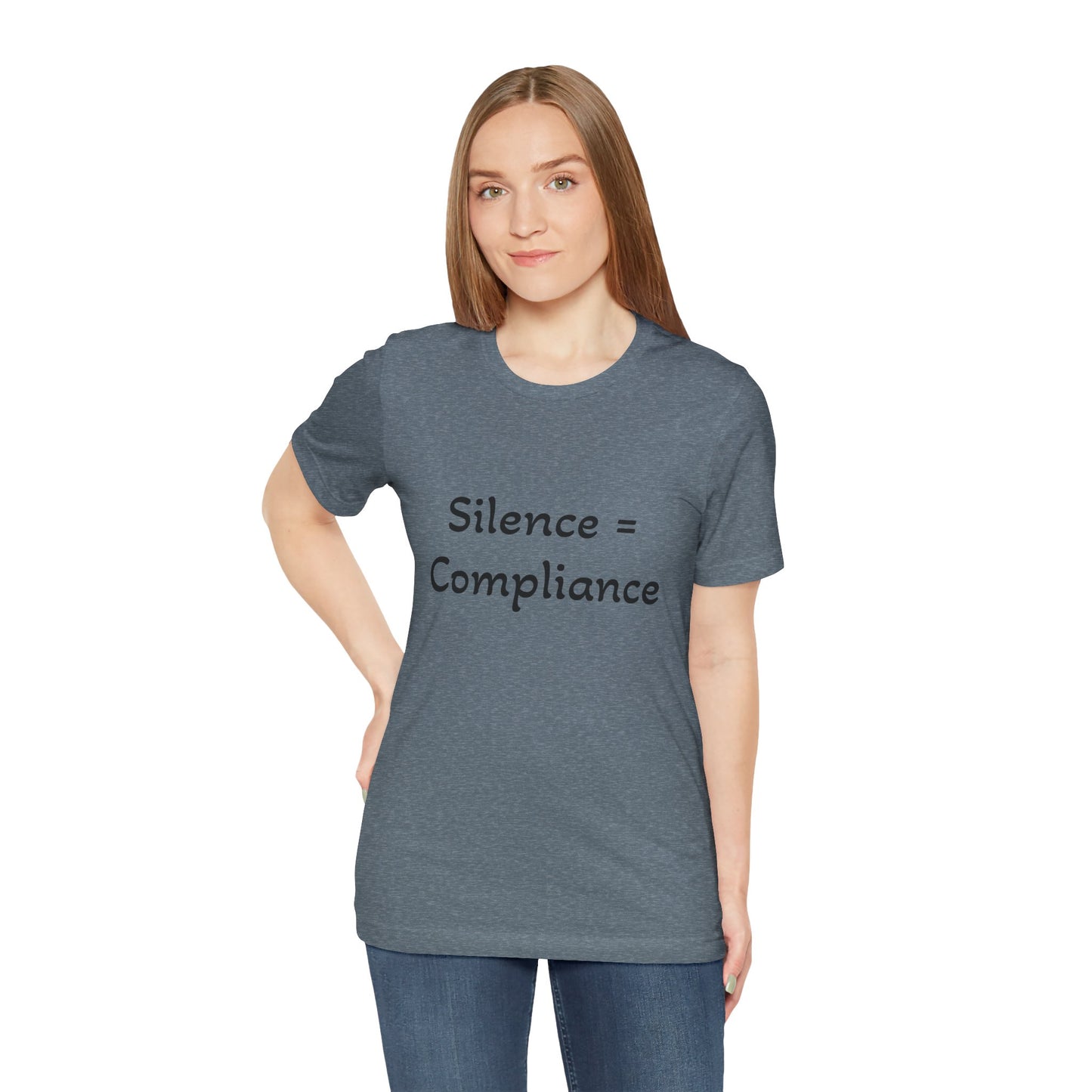 Silence is Compliance Unisex Tee Shirt - Resist Power Statement Shirt