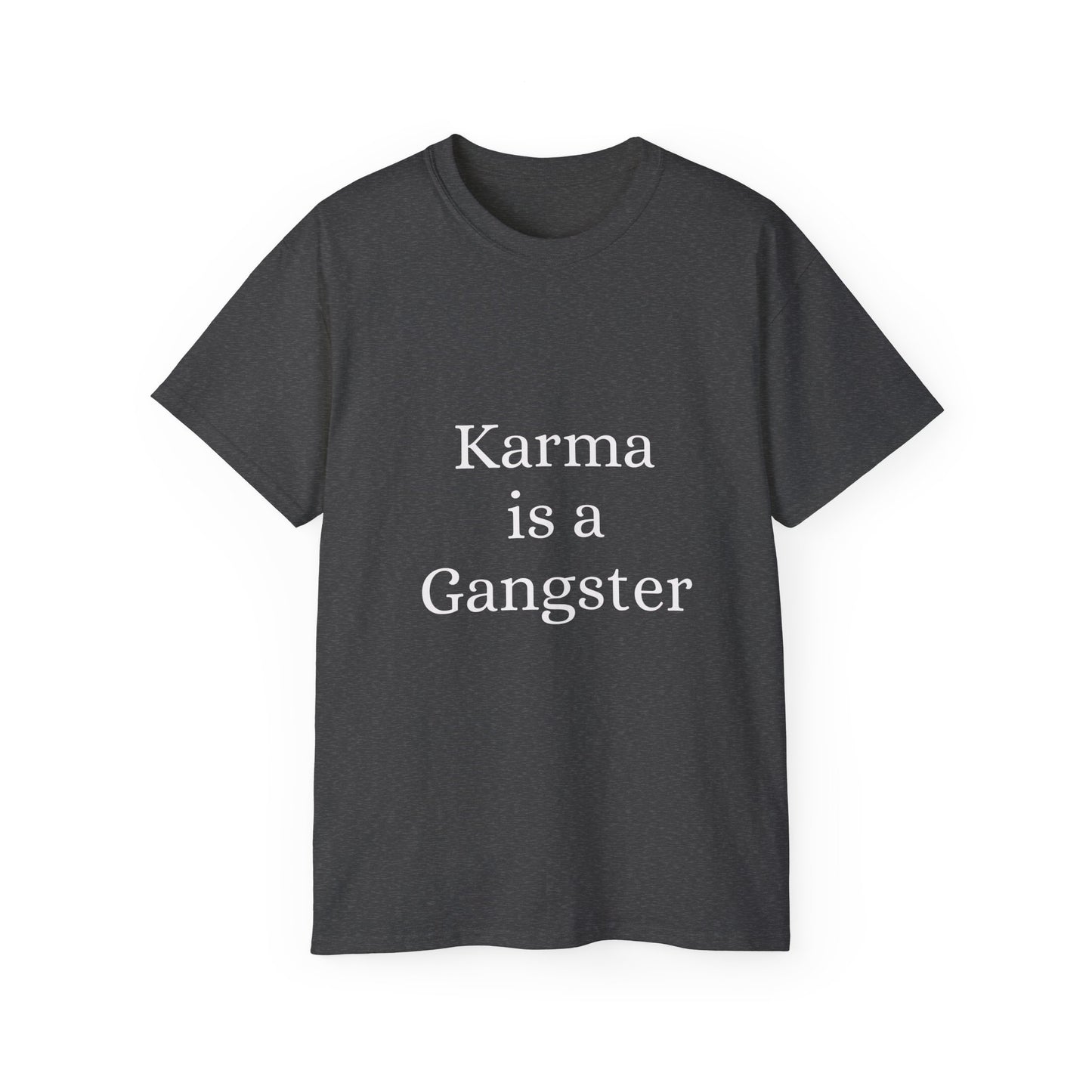 Karma is Gangster Unisex Tee