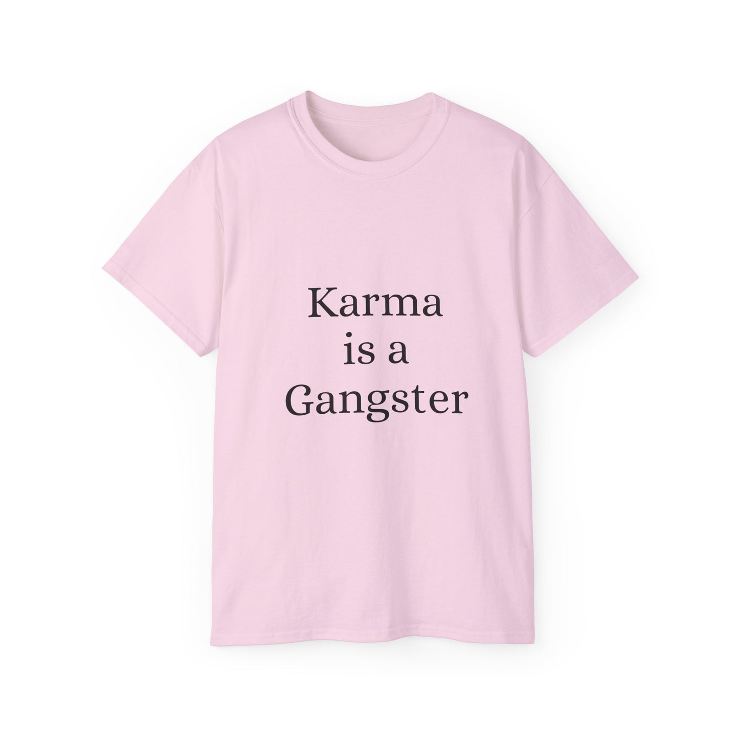 Karma is Gangster Unisex Tee