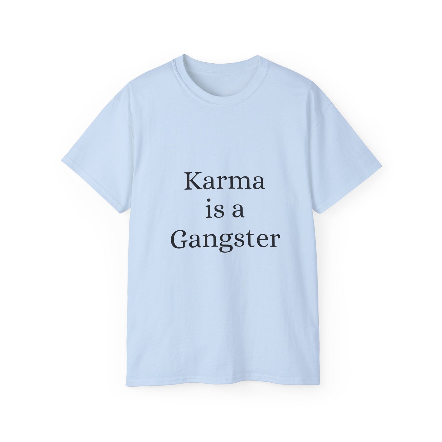 Karma is Gangster Unisex Tee