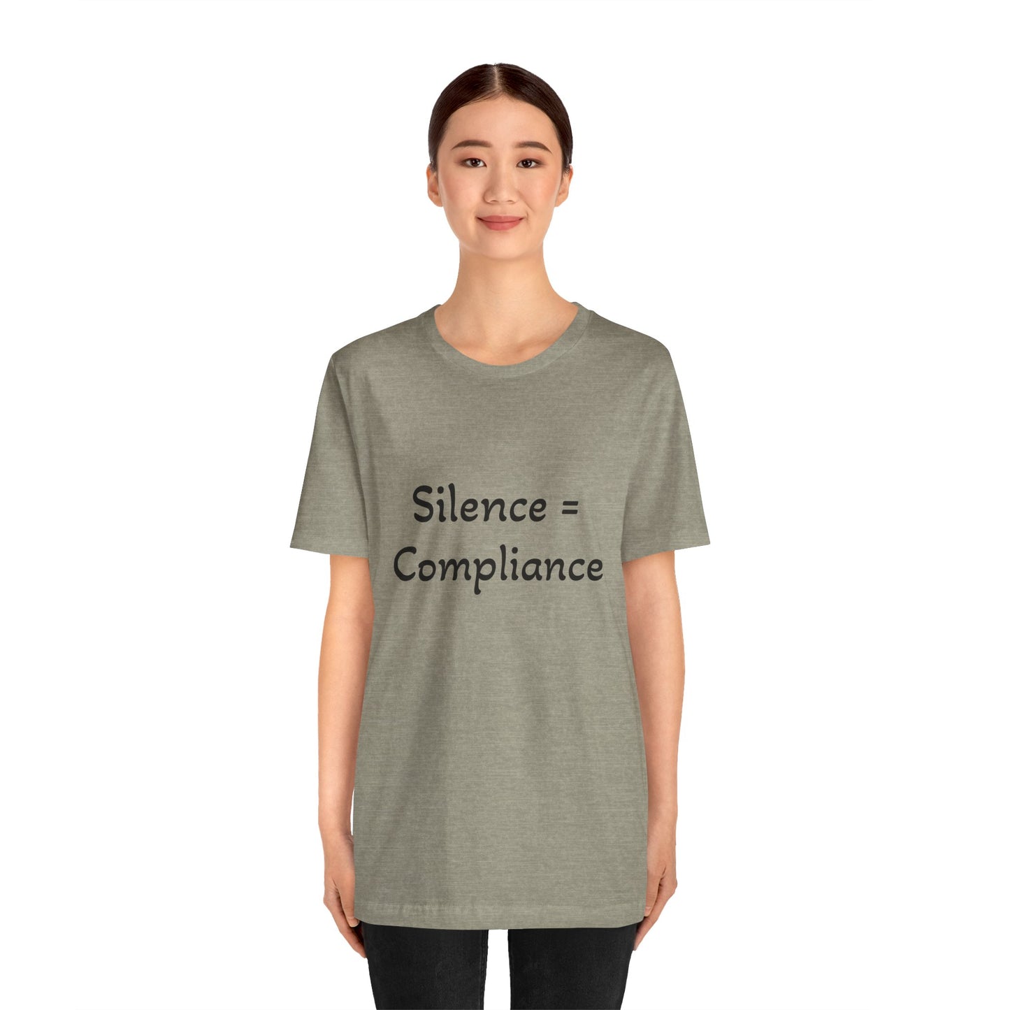 Silence is Compliance Unisex Tee Shirt - Resist Power Statement Shirt