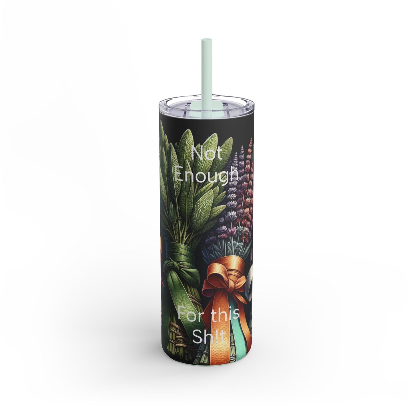 Not Enough (Sage) for this Sh!t - 20oz Tumbler