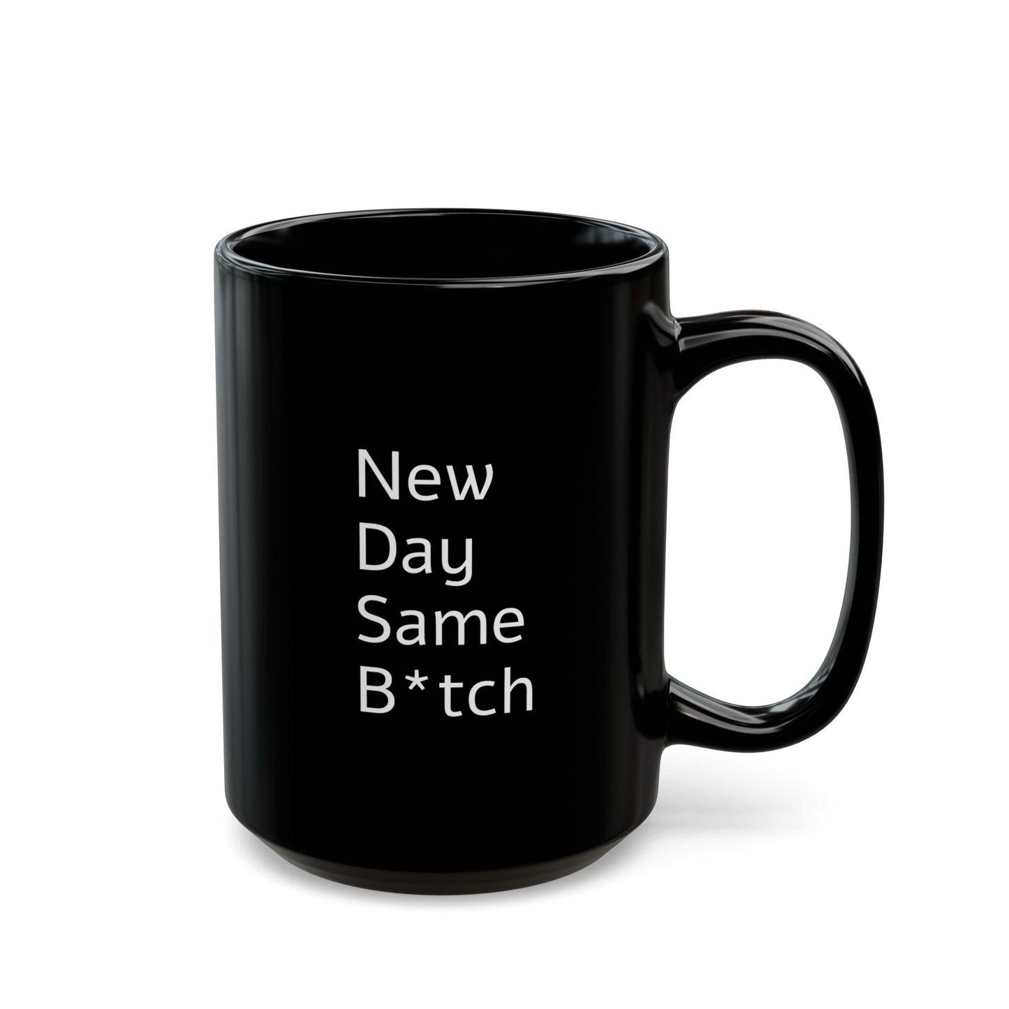 Coffee Mug - Funny Black Ceramic Mug with 'New Day Same Bitch' Design