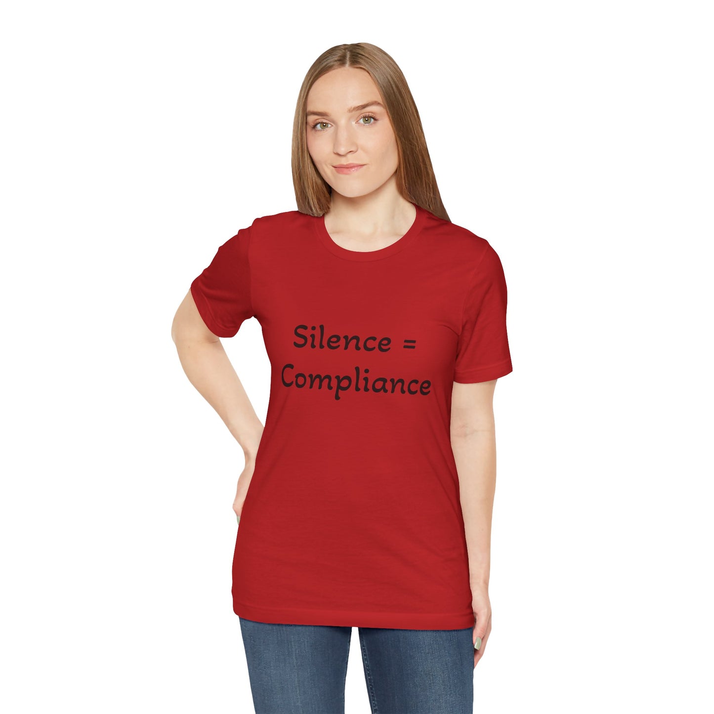Silence is Compliance Unisex Tee Shirt - Resist Power Statement Shirt