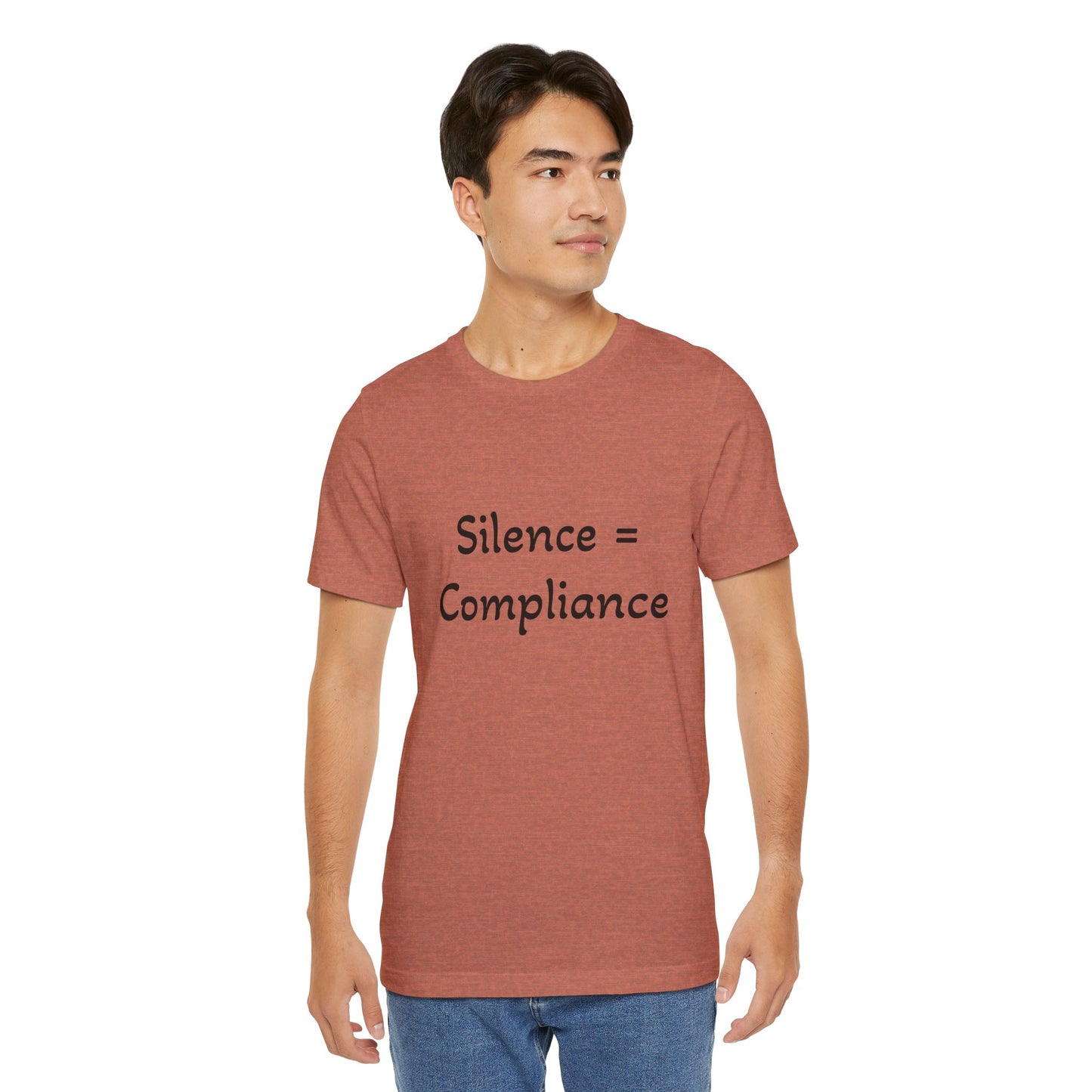 Silence is Compliance Unisex Tee Shirt - Resist Power Statement Shirt