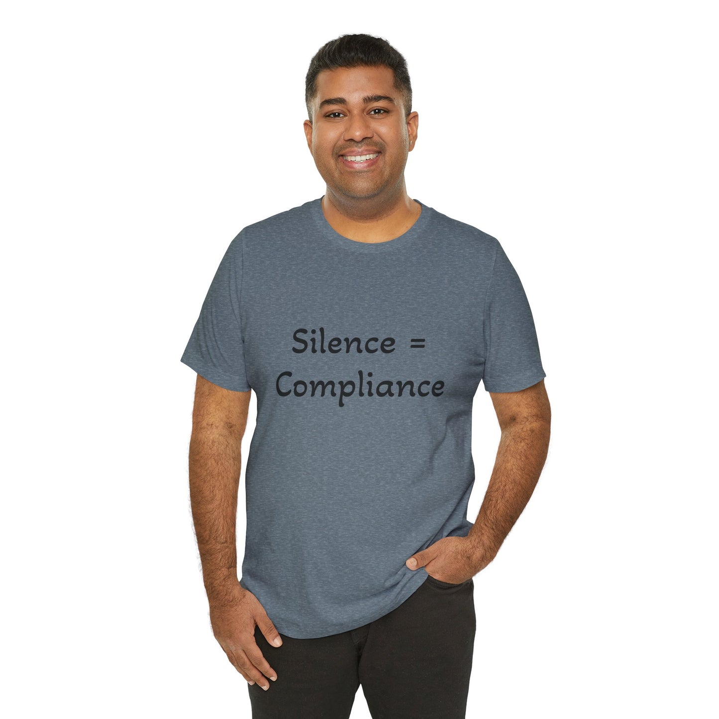 Silence is Compliance Unisex Tee Shirt - Resist Power Statement Shirt