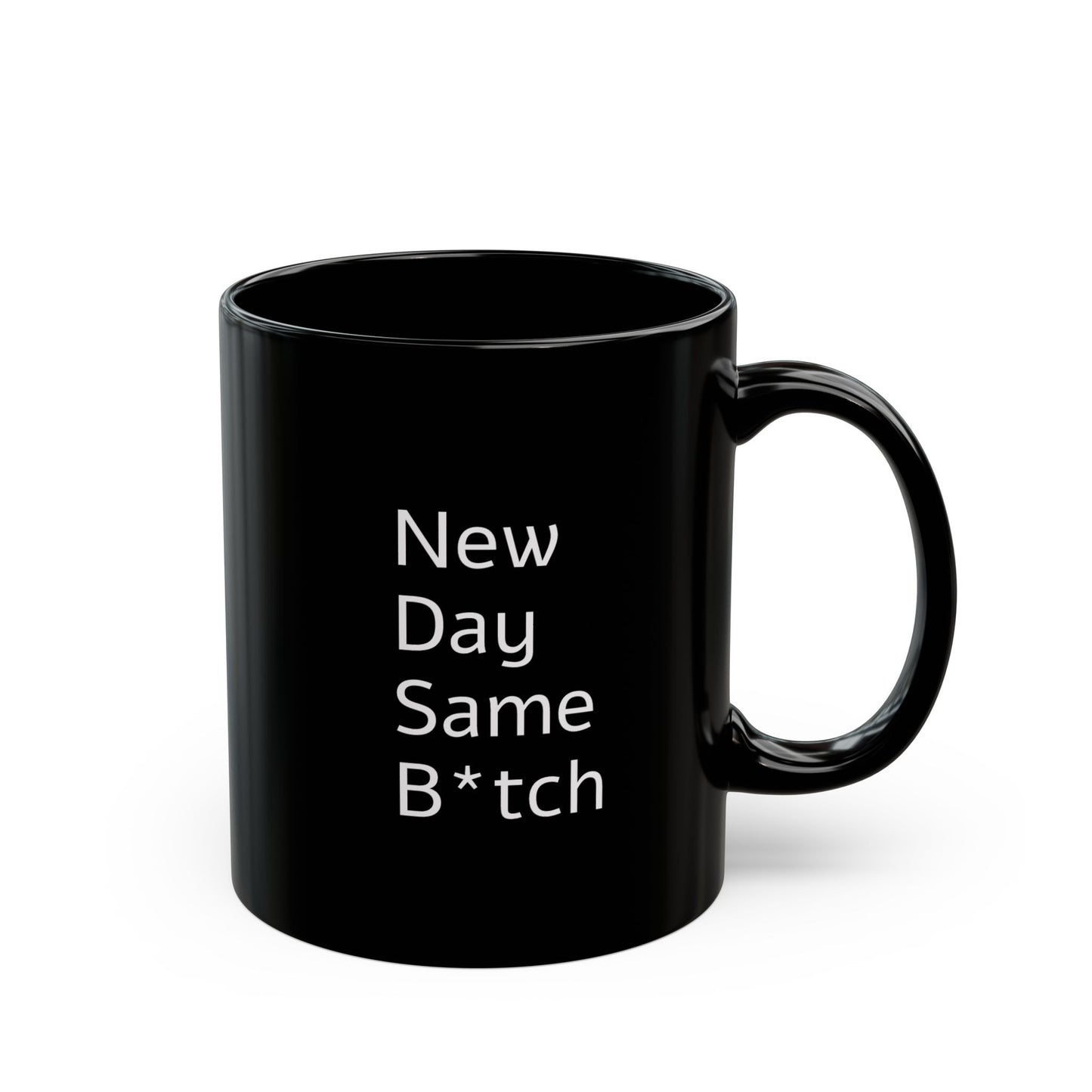 Coffee Mug - Funny Black Ceramic Mug with 'New Day Same Bitch' Design