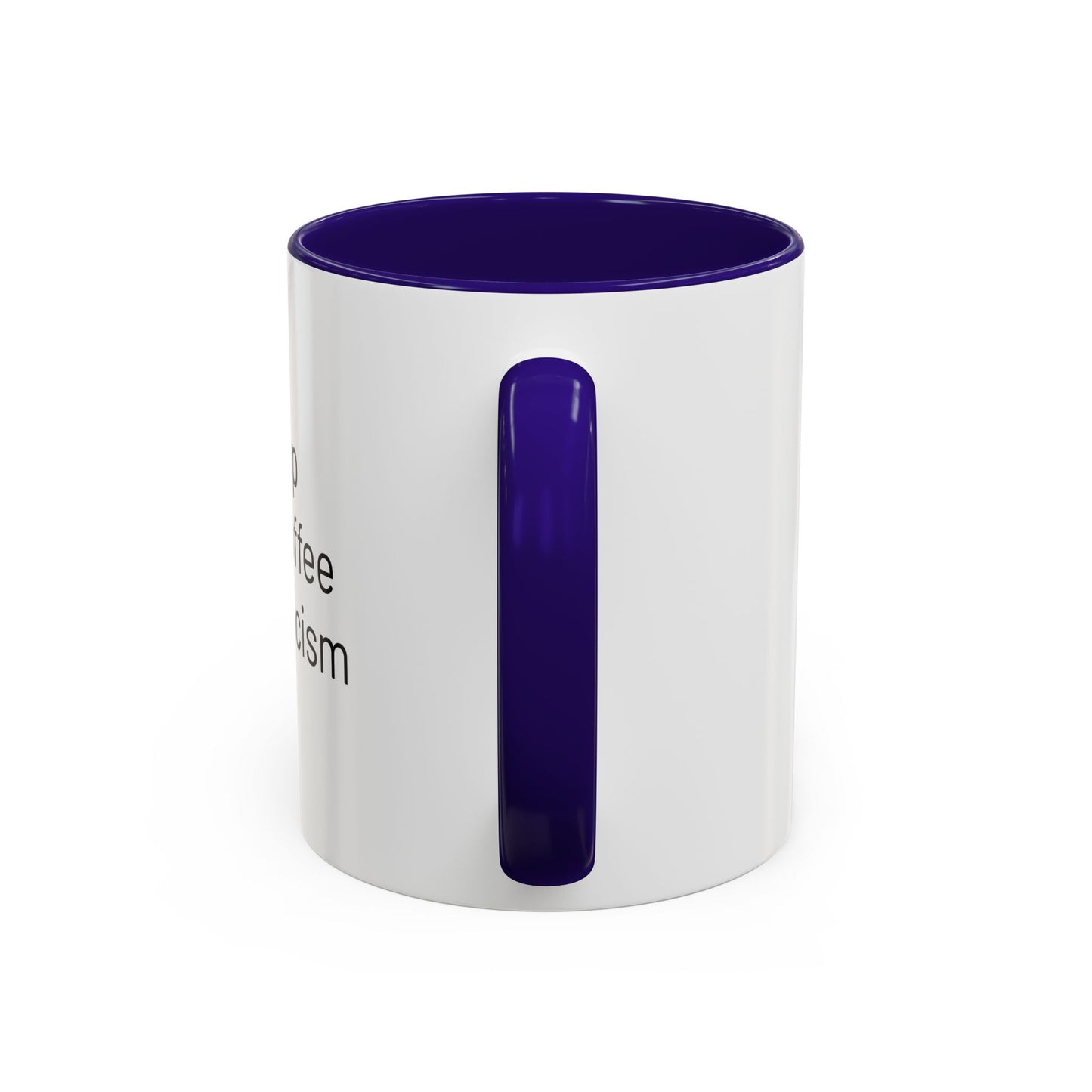 Get Sleep Drink Coffee Fight Racism, Colorful Mug (11oz or 15oz)