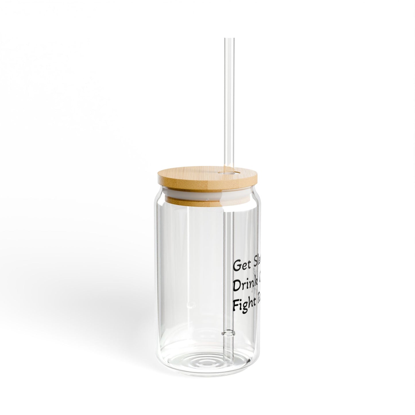 Get Sleep, Drink Coffee, Fight Racism Sipper Glass – 16oz with Straw
