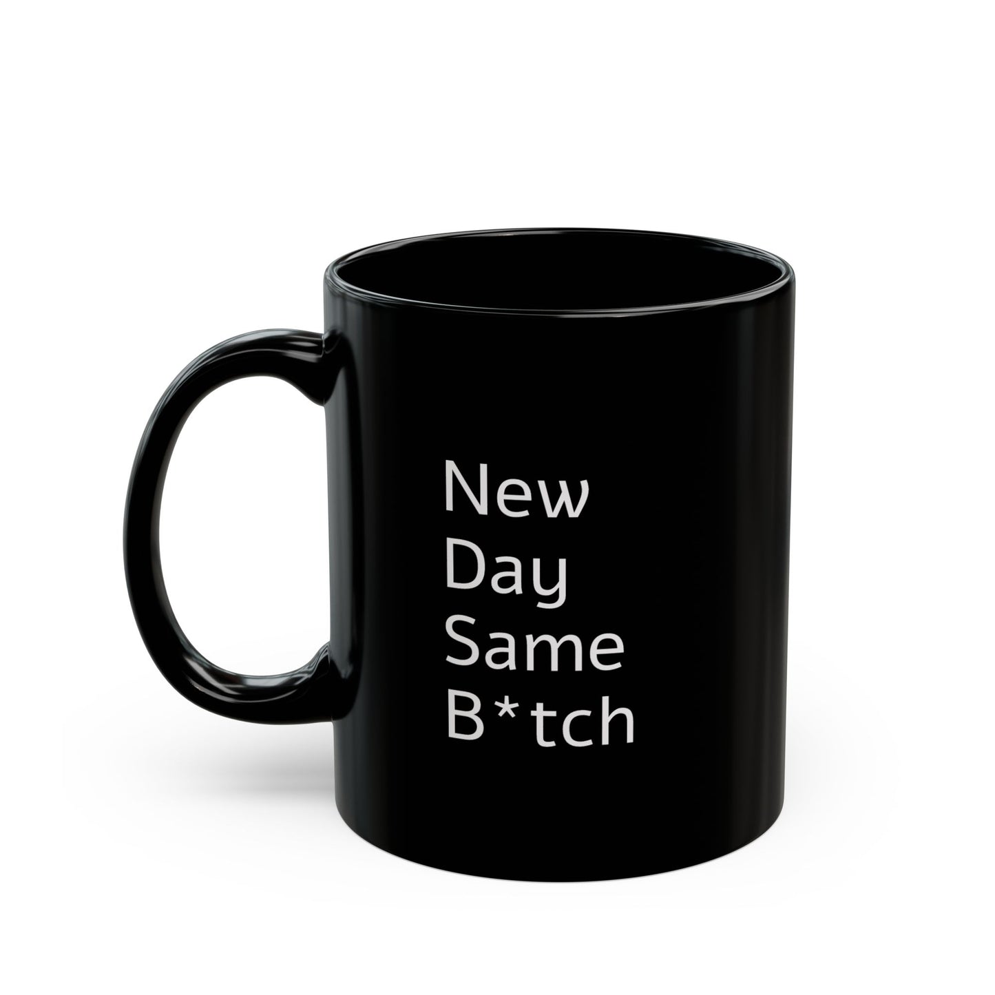Coffee Mug - Funny Black Ceramic Mug with 'New Day Same Bitch' Design