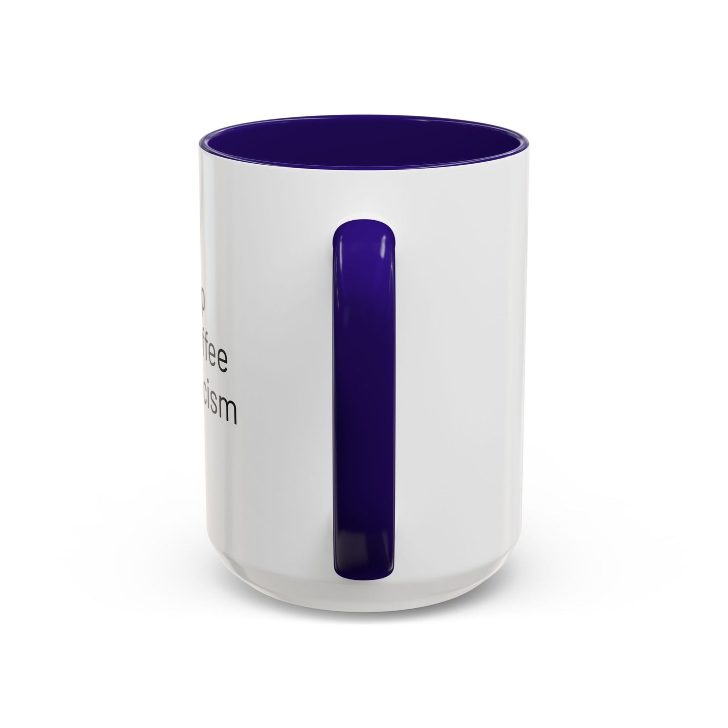 Get Sleep Drink Coffee Fight Racism, Colorful Mug (11oz or 15oz)
