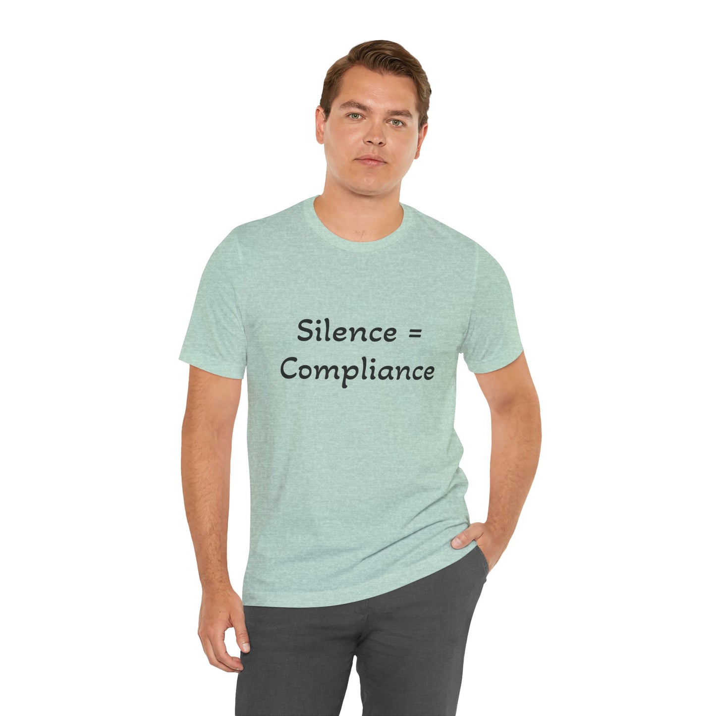 Silence is Compliance Unisex Tee Shirt - Resist Power Statement Shirt