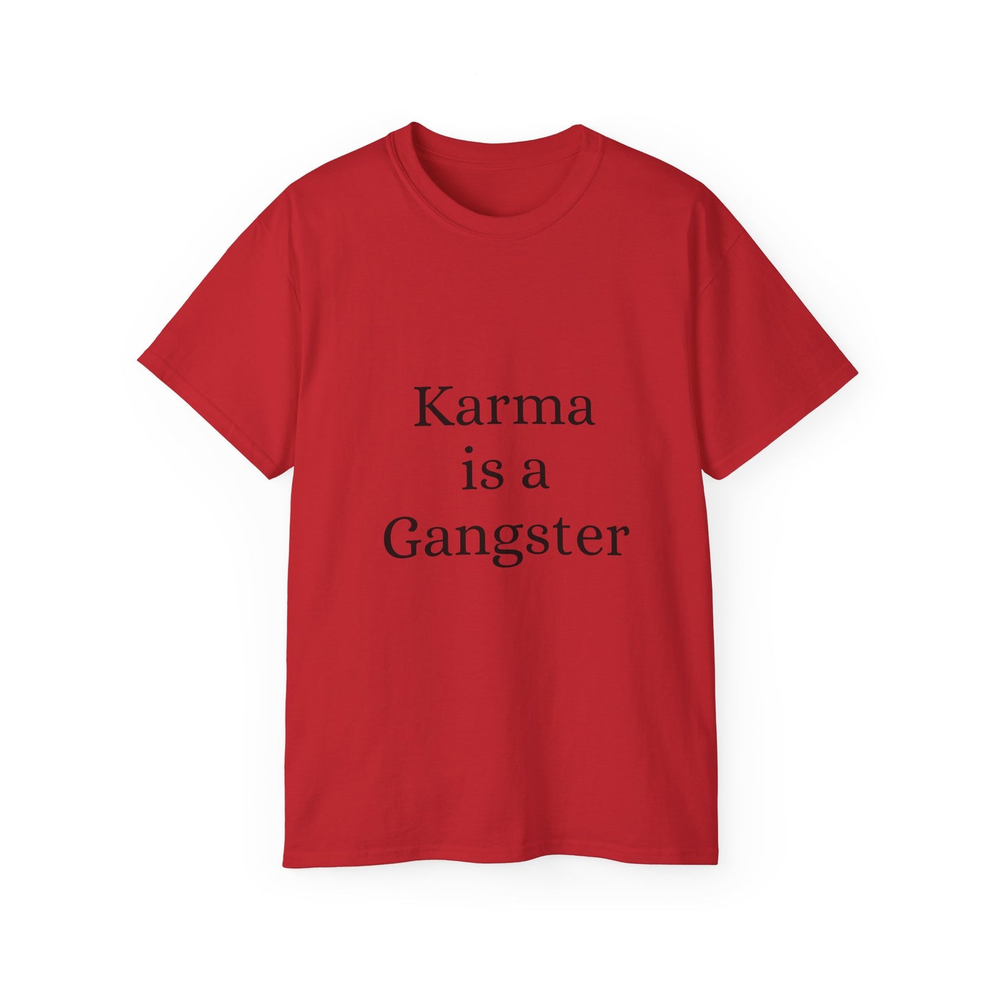 Karma is Gangster Unisex Tee