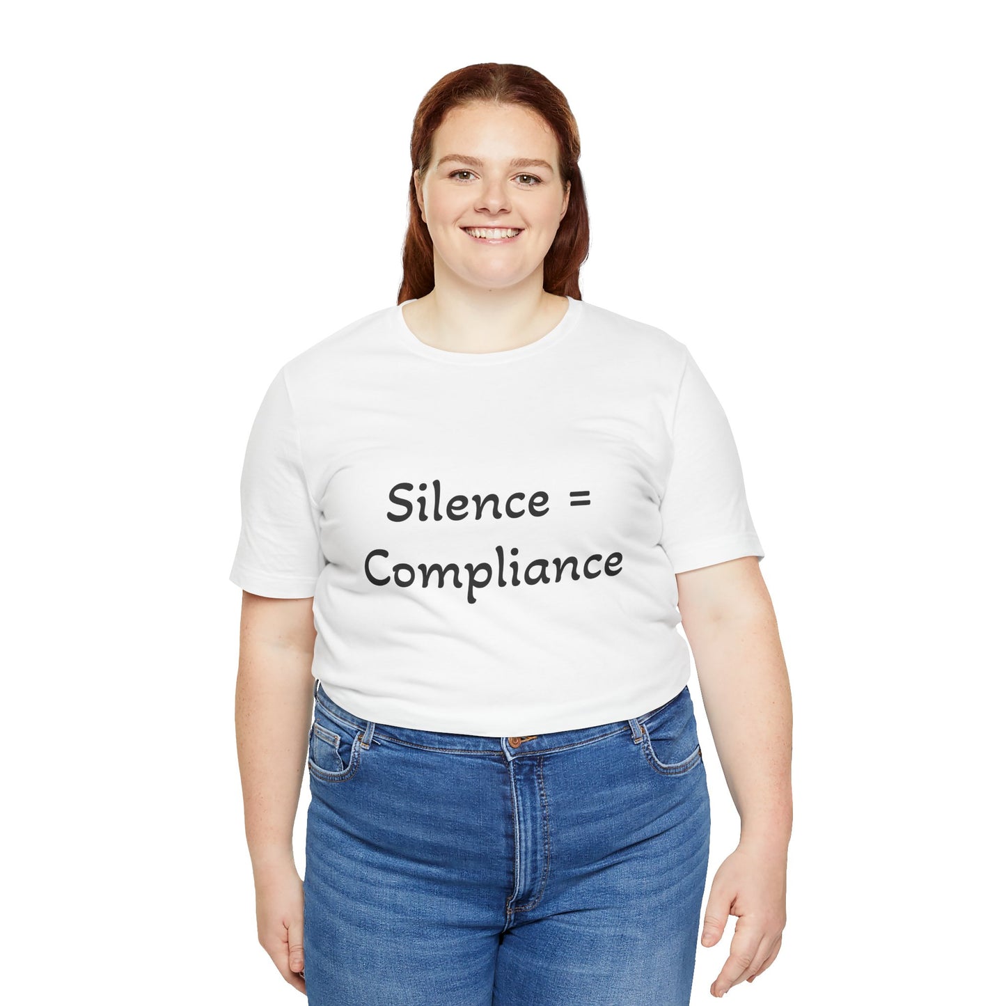 Silence is Compliance Unisex Tee Shirt - Resist Power Statement Shirt