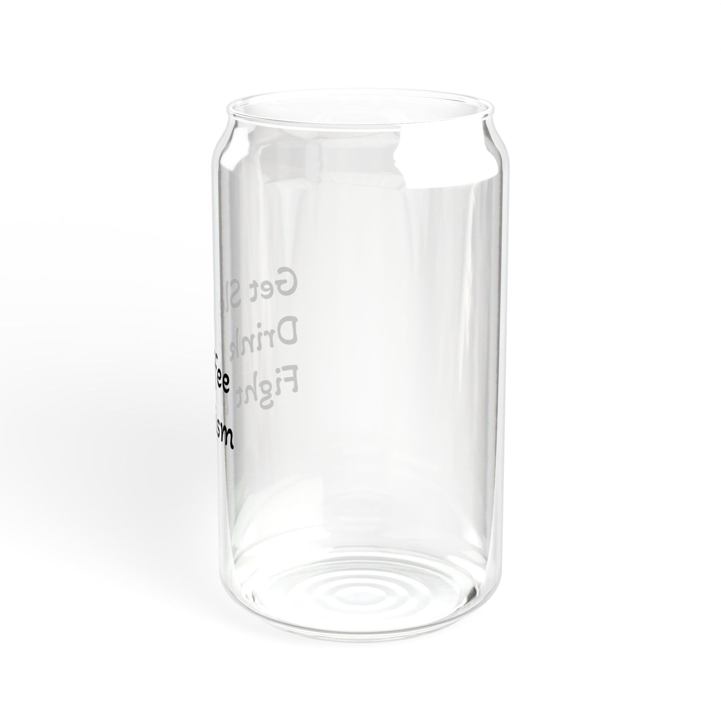 Get Sleep, Drink Coffee, Fight Racism Sipper Glass – 16oz with Straw