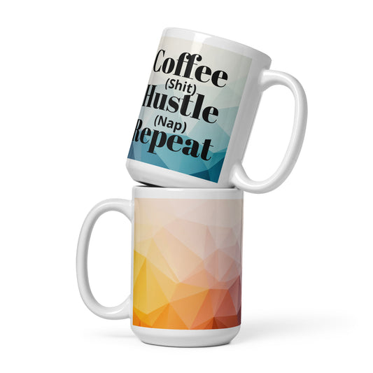 Coffee Shit Hustle Repeat, 15 of Mug